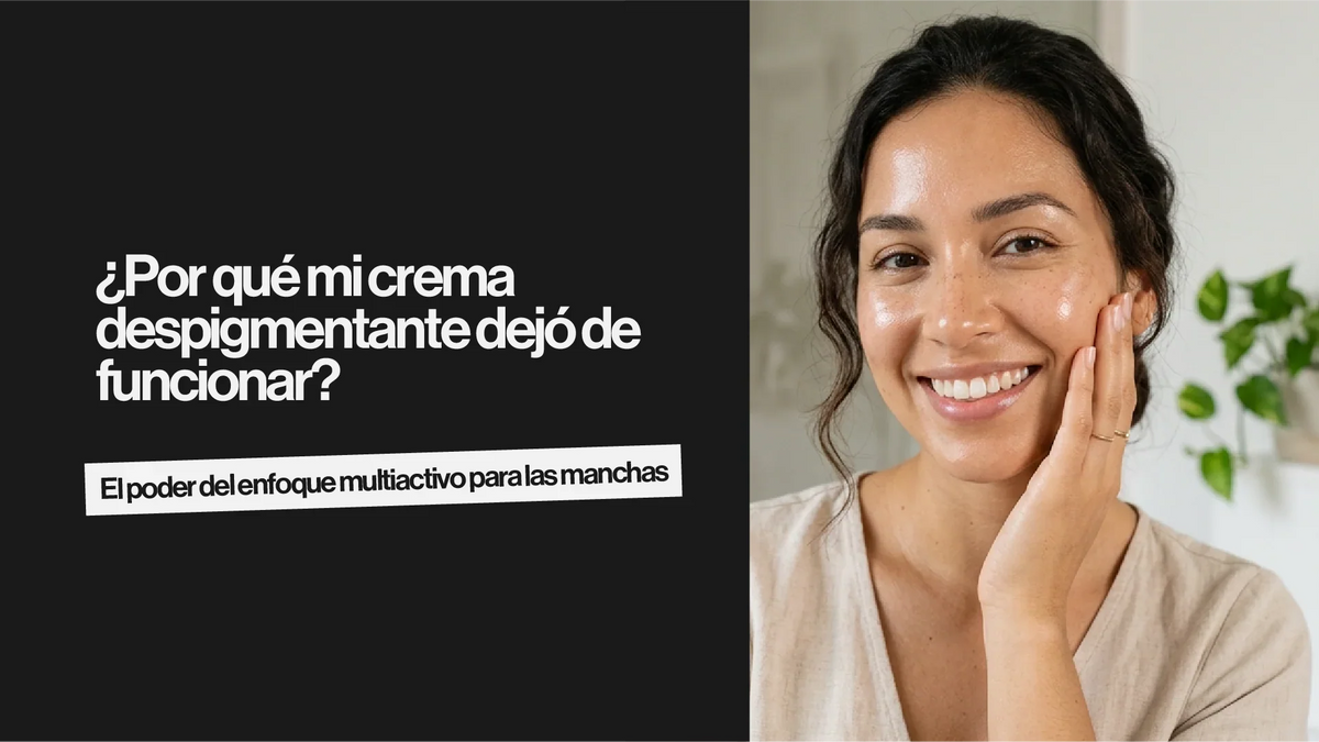 ¿Por qué mi crema despigmentante dejó de funcionar? El poder del enfoque multiactivo para las manchas