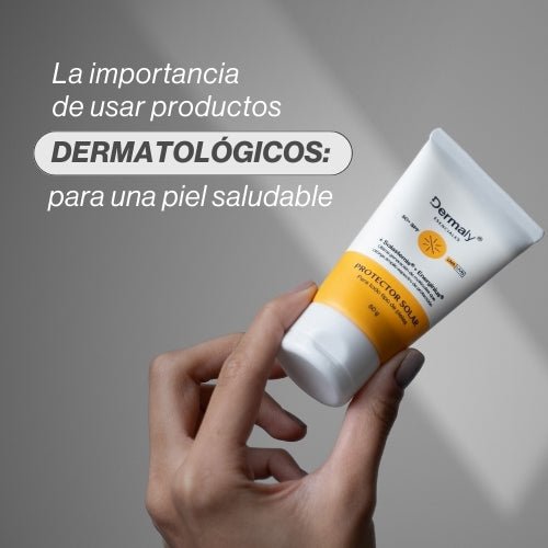 La Importancia de Usar Productos Dermatológicos: Cuidado Profesional para una Piel Saludable - Dermaly