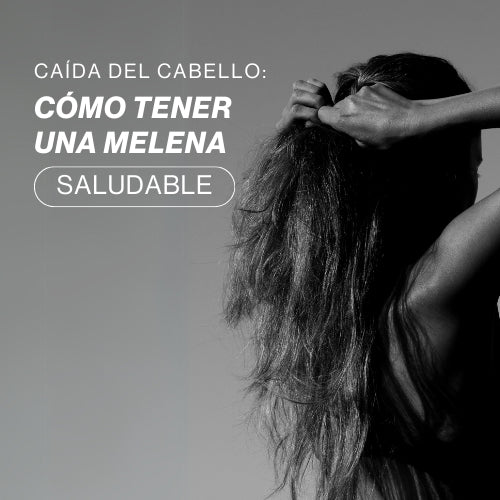 Caída del cabello: Cómo tener una melena saludable - Dermaly